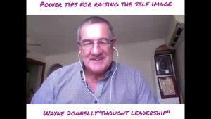 Power tips to Raise Self Image Wayne Donnelly