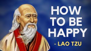 Lao Tzu How To Be Happy Taoism
