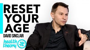 This Harvard Professor Explains the Secret to Aging in Reverse David Sinclair on Health Theory