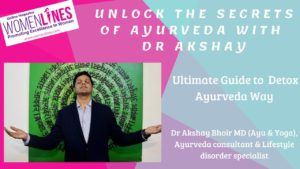 Unlock the Secrets of Ayurveda with Dr Akshay Ultimate Guide to Detox Ayurveda Way