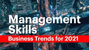 Business Trends for 2021. Management Skills.