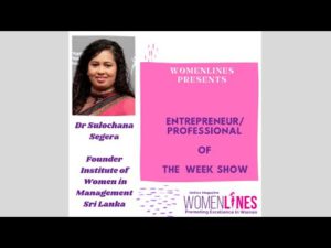 A Woman of Substance on a mission to make Womenfolk Self Reliant Dr. Sulochana Segera
