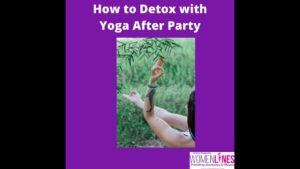 How to Detox with Yoga after Party