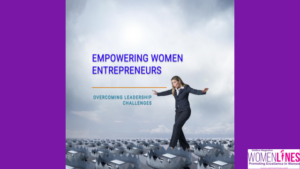 How can Women Entrepreneurs Overcome Leadership Challenges?
