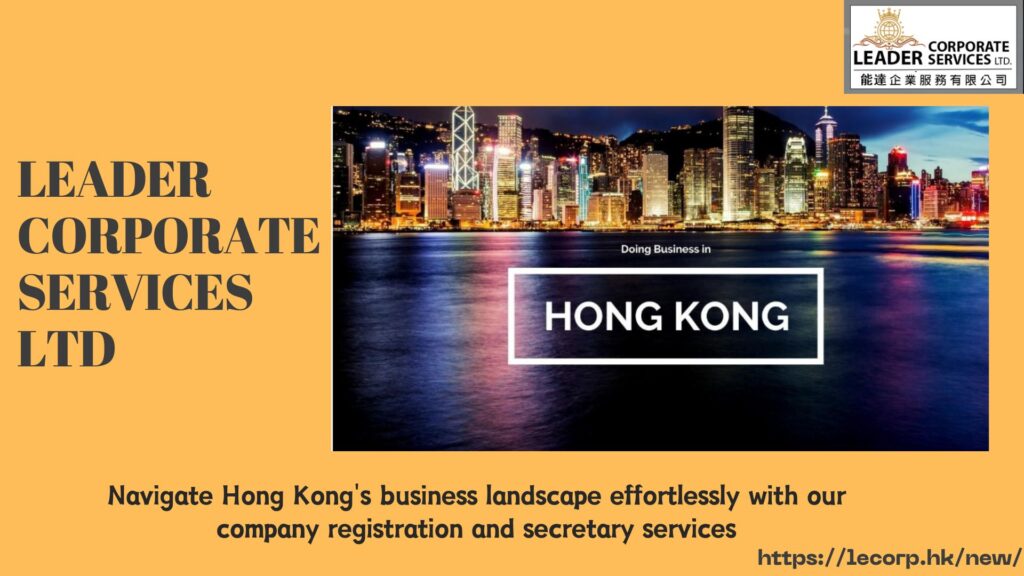 Seize Opportunities: Partner with Leader Corporate Services Ltd for effortless business in Hong Kong