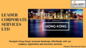 Seize Opportunities: Partner with Leader Corporate Services Ltd for effortless business in Hong Kong