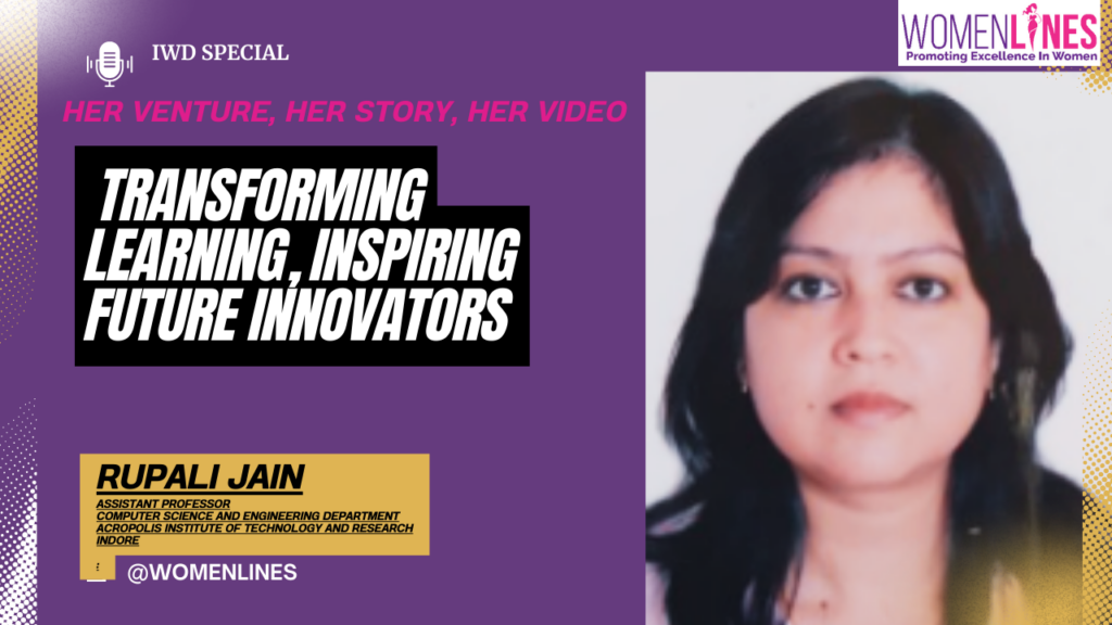 Your Venture, Your Story, Your Video- Rupali Jain: Transforming Learning, Inspiring Future Innovators