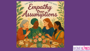Empathy Over Assumptions–The Real Mothers Day 2025 Gift