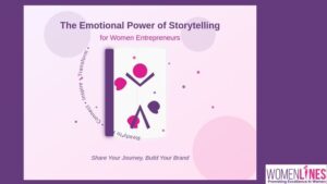 The Emotional Power of Storytelling in Marketing for Women Entrepreneurs Ready to Rise