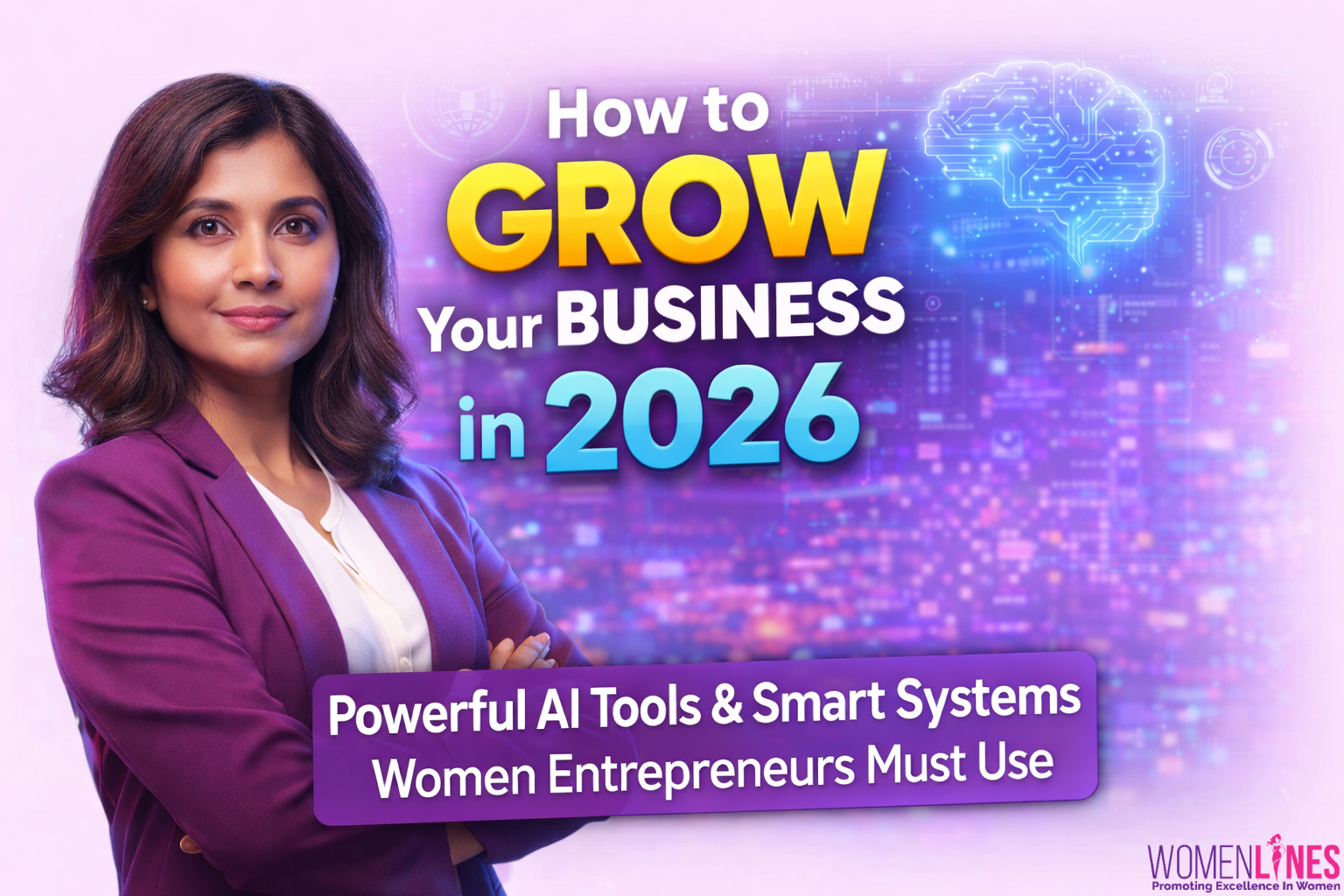 How to Grow Your Business in 2026: Powerful AI Tools & Smart Systems Women Entrepreneurs Must Use