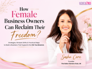 How Female Business Owners Can Reclaim Their Freedom?