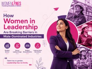 How Women in Leadership Are Breaking Barriers in Male-Dominated Industries