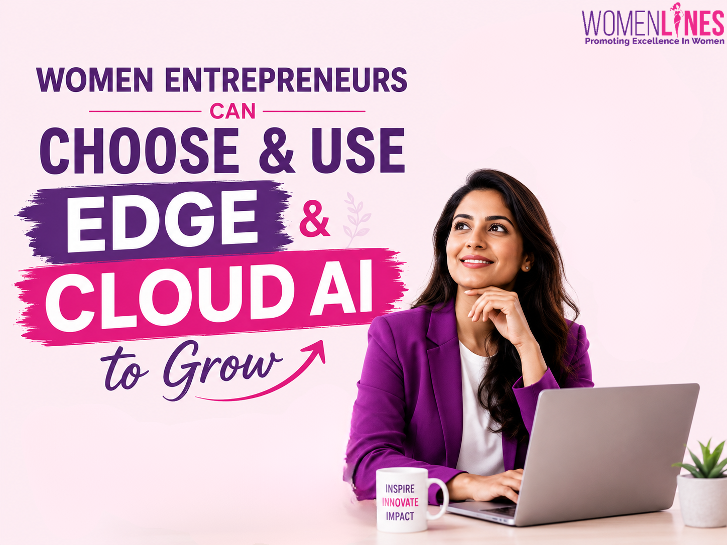 How Women Business Owners Can Choose and Use Edge and Cloud AI to Grow