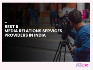 Best 5 Media Relations Services providers in India