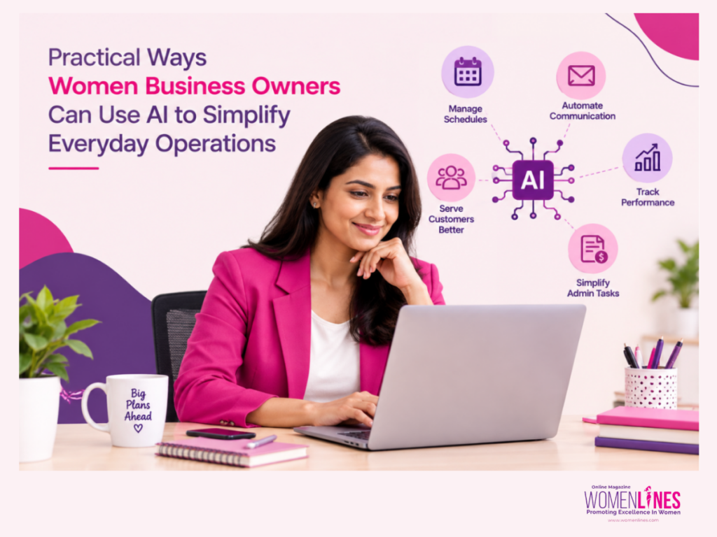 Practical Ways Women Business Owners Can Use AI to Simplify Everyday Operations